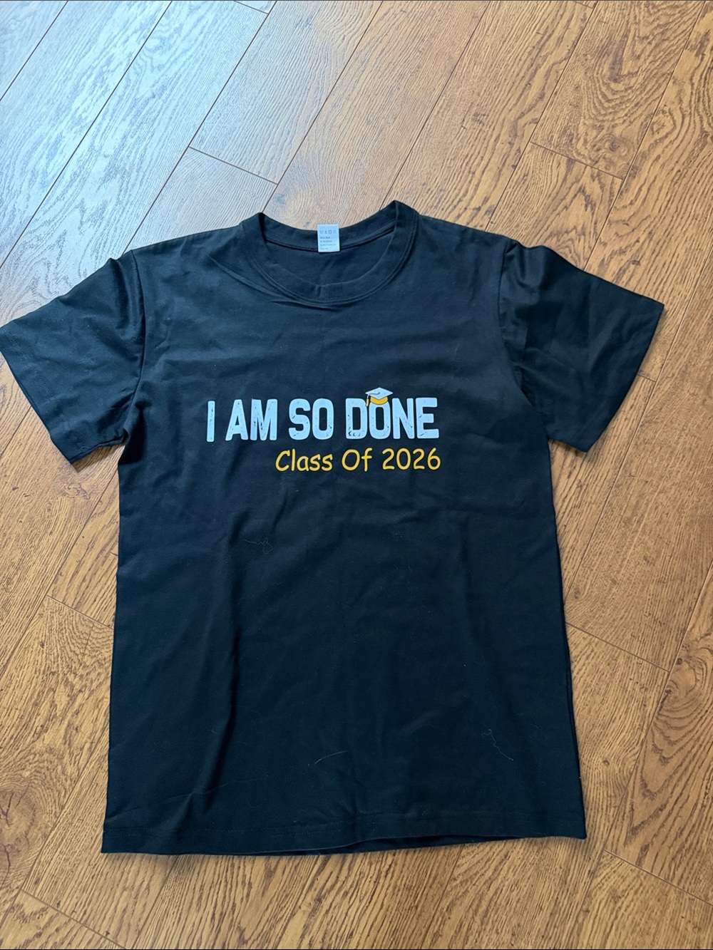 I Am So Done Class of 2026 Black Graphic Tee - never worn